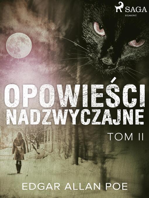 Title details for Opowieści nadzwyczajne--Tom II by Edgar Allan Poe - Available